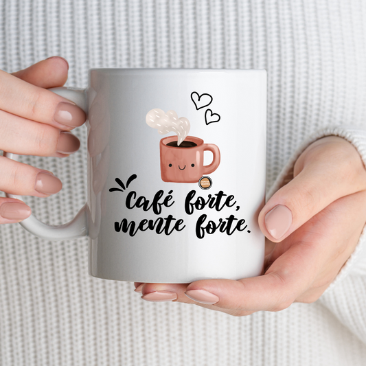 Caneca "Café Forte, mente forte"